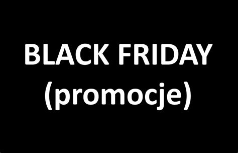 Black Friday Black Week 2022 Zbiorczy Wpis Z Promocjami Mleczne