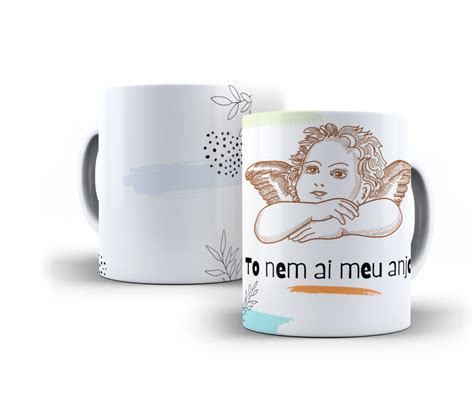 Caneca To Nem Ai Meu Anjo Kaneka Personaliza Es