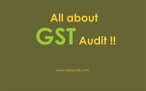 All About Gst Audit Audit Under Gst Is The Process