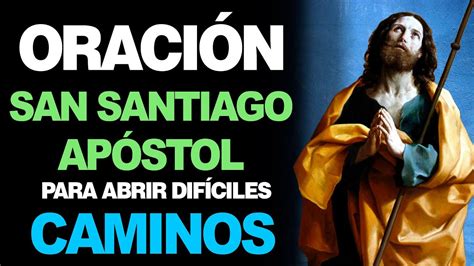 Oración a San Santiago Apóstol para ABRIR CAMINOS DIFÍCILES en la