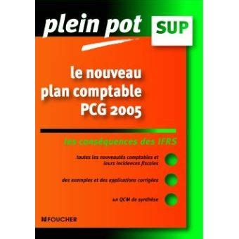 Plein Pot Sup Le nouveau plan comptable général PCG 2005 broché