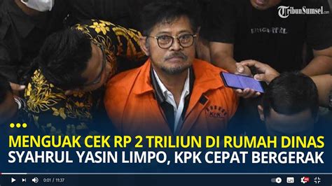 Menguak Cek Rp 2 Triliun Di Rumah Dinas Syahrul Yasin Limpo KPK Cepat