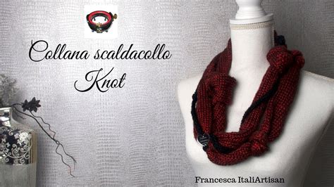 Collana Scaldacollo Knot Addi Express Tutorial Youtube