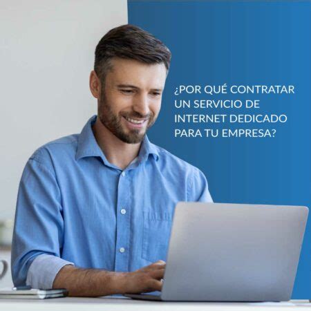 Por Qu Contratar Un Servicio De Internet Dedicado Para Tu Empresa