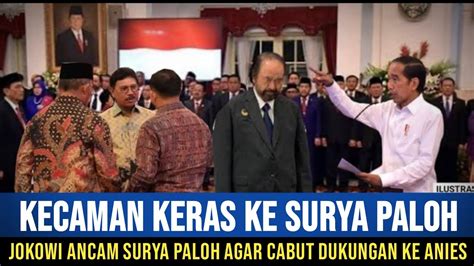 Gawat Jokowi Beri Tamparan Keras Ke Paloh Agar Cabut Dukungan Ke