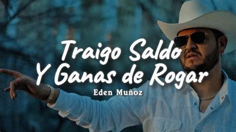 Eden Mu Oz Traigo Saldo Y Ganas De Rogar Letra Lyrics Youtube