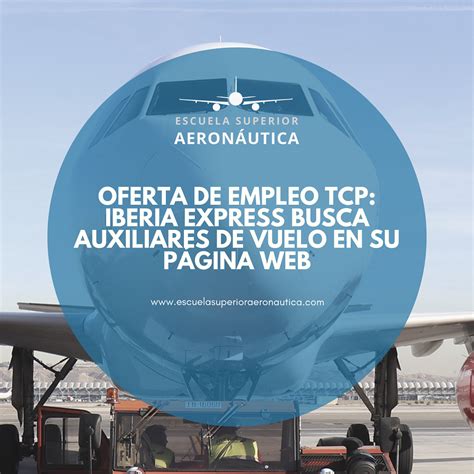 Oferta De Empleo TCP Iberia Express Busca Auxiliares De Vuelo En Su