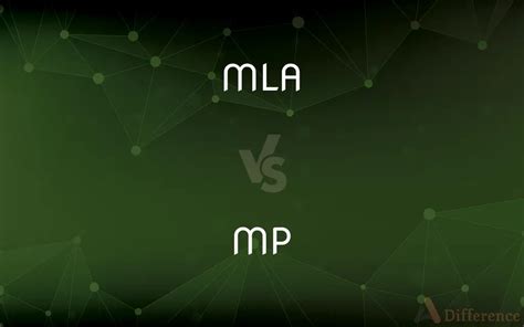 Mla Vs Mp Whats The Difference