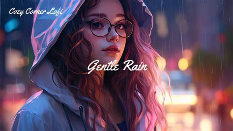 Gentle Rain Relax Chill Stay Strong Heal Embrace Lofi Hip Hop