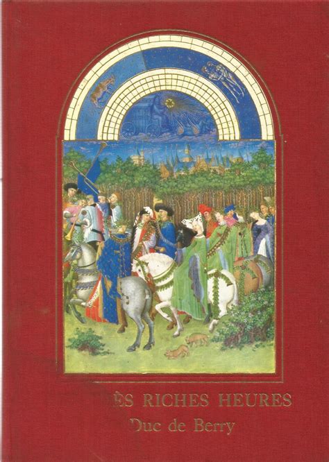 Les Tres Riches Heures Du Duc De Berry Reproduction D Un Manuscrit