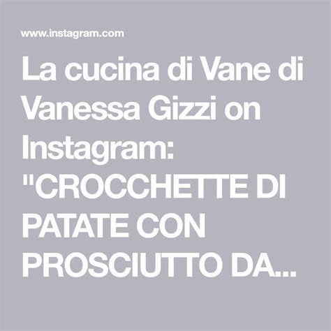 La Cucina Di Vane Di Vanessa Gizzi On Instagram Crocchette Di Patate