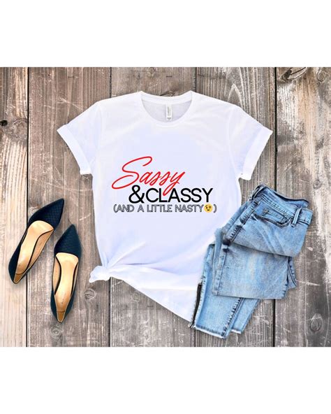 Sassy Classy And A Little Nasty Png Sassy Classy Nasty Etsy