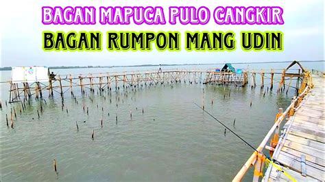 Review Bagan MAPUCA Bagan Rumpon Pulo Cangkir YouTube