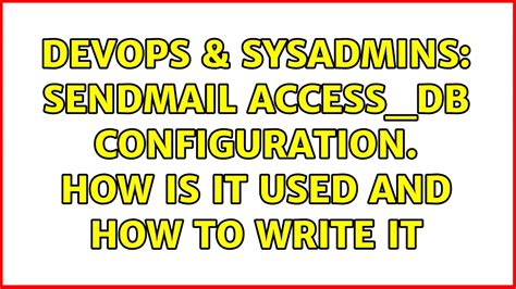 DevOps SysAdmins Sendmail Access Db Configuration How Is It Used