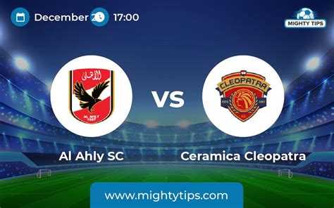 Al Ahly Vs Ceramica Cleopatra Prediction Odds Betting Tips 25 12