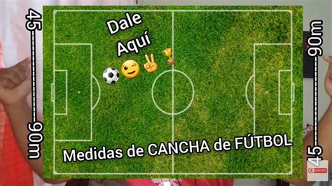 Qué Medidas Tiene Una Cancha De Fútbol [2025]