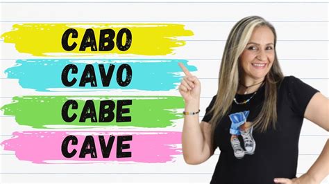 Cabo Cavo Cabe Cave Verbo Caber Verbo Cavar Diferencias Youtube