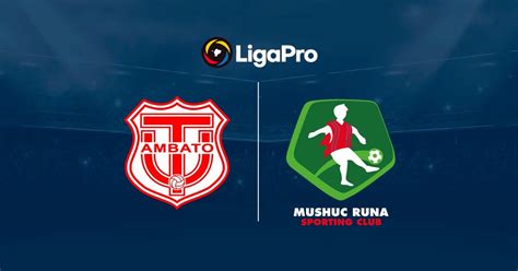 Técnico Universitario vs Mushuc Runa por la LigaPro día hora y cómo