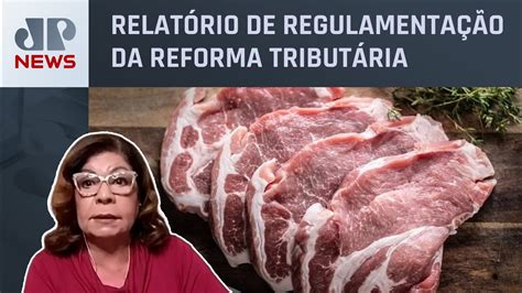 Carnes Ficam Fora Da Da Cesta B Sica Isenta De Impostos Dora Kramer