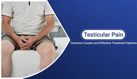 Dealing with Testicular pain: Common Causes and Treatment