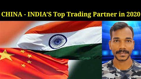 China Indias Top Trading Partner In 2020 English Jeyansocial