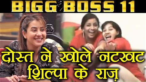 Bigg Boss 11 Shilpa Shinde S FRIEND Shares An OLD Video REVEALS