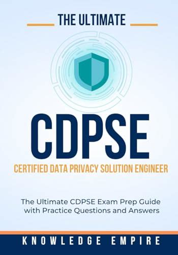 The Ultimate Certified Data Privacy Solution Engineer Cdpse Exam Prep