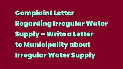 Complaint Letter Regarding Irregular Water Supply Write A Letter To