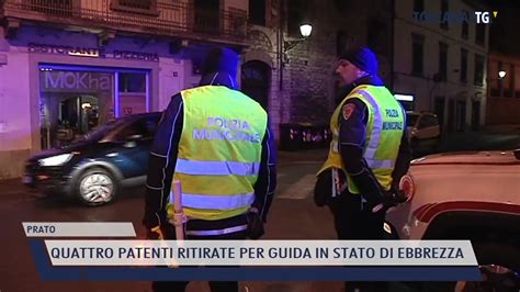 Prato Quattro Patenti Ritirate Per Guida In Stato Di Ebbrezza