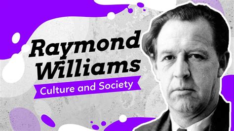 British Cultural Studies Pt 3 Raymond Williams And Culture And