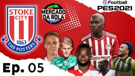 05º Ep DO STOKE MASTER LEAGUE REALISTA EFOOTBAL 2021 2023 MERCADO DA