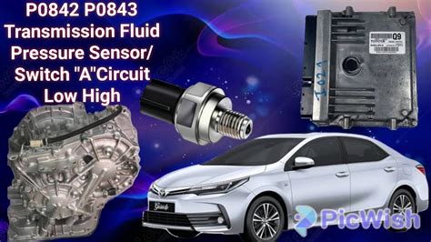 P0842 P0843 Transmission Fluid Pressure Sensor Switch A Circuit Low High Youtube