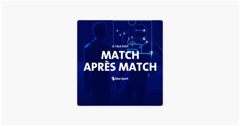 Match Apr S Match Episode Partie Quoi Ressemblera Le Fc