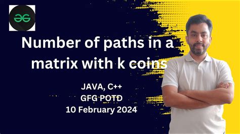 Number Of Paths In A Matrix With K Coins Gfg Potd Feb Java