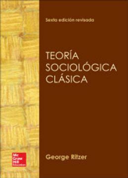 Libro Teoria Sociologica Clasica De George Ritzer Buscalibre