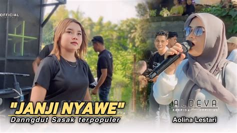 Janji Nyawe Dangdut Sasak Terbaik Versi Aldeva Musik Ft Aolina Lestari