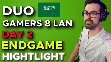 Gamers Saudi Arabia Million Duo Lan All Endgame Day Highlights