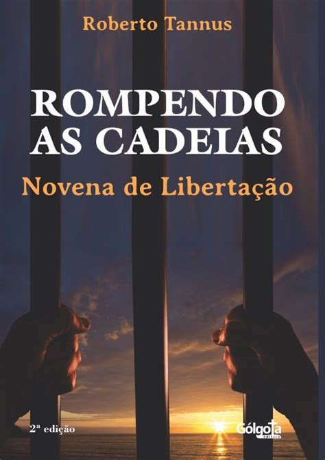 Livro Rompendo As Cadeias Novena De Liberta O Roberto Tannus