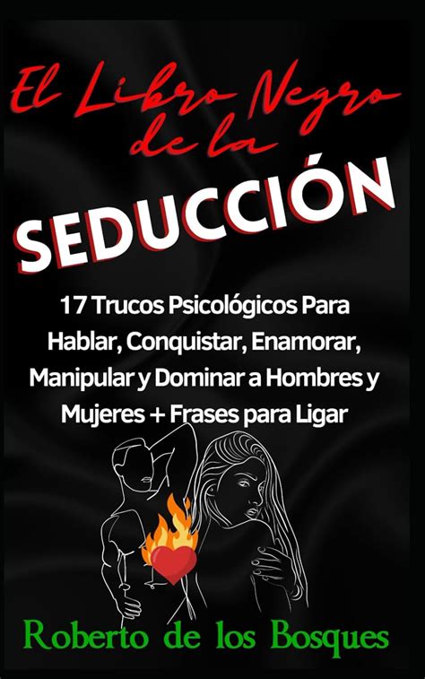 El Libro Negro De La Seducci N Trucos Psicol Gicos Para Hablar