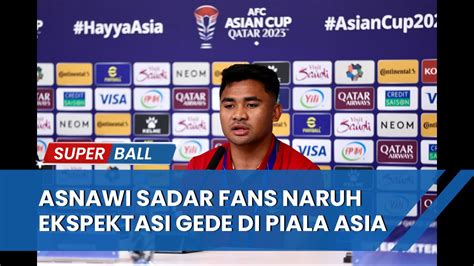 Asnawi Sadar Timnas Indonesia Pikul Ekspektasi Yang Besar Di Piala Asia