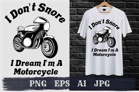 I Dont Snore I Dream Im A Motorcycle Graphic By Hlimdesign · Creative