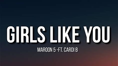 Maroon 5 Girls Like You Lyrics Ft Cardi B Youtube