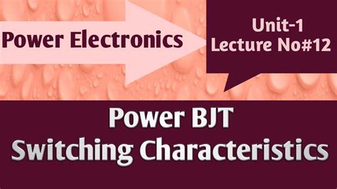 Switching Characteristics Of Power Bjt Youtube