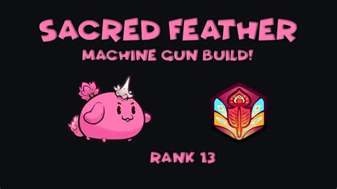 Epic Era Rank Sacred Feather Machine Gun Build Axie Infinity