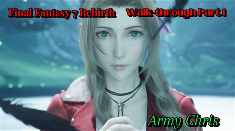 Final Fantasy Rebirth Walk Through Part Youtube