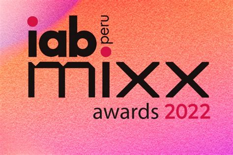 IAB Mixx Awards Estas son las claves para una campaña exitosa