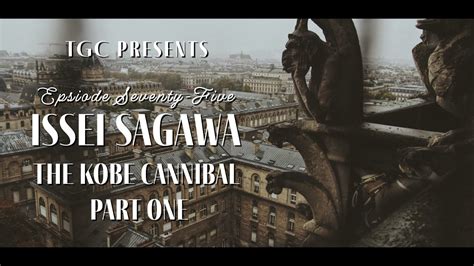 Issei Sagawa The Kobe Cannibal Part 1 Youtube