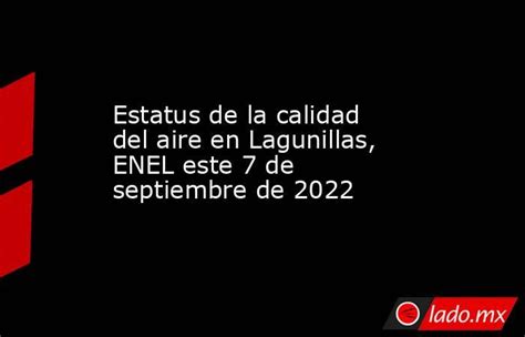 Estatus De La Calidad Del Aire En Lagunillas Enel Este 7 De Septiembre