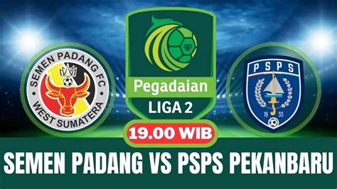 Live Semen Padang Vs Psps Riau Pegadaian Liga Fifa Youtube