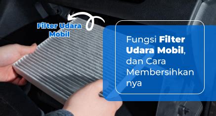 Fungsi Filter Udara Mobil Dan Cara Membersihkannya